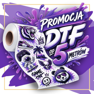 PROMOCJA! DTF na metry z rolki - 60cm x 100cm | MIN. 5MB